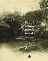 Šupka, Ondřej: Druhý domov Antonína Dvořáka