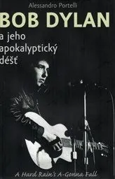 Portelli, Alessandro: Bob Dylan a jeho apokalyptický déšť