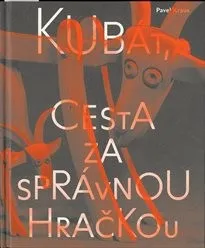 Kraus, Pavel: Kubát, cesta za správnou hračkou