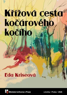 Obálky knihy Edy Kriseové Křížová cesta kočárového kočího