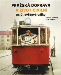 Pražská doprava a život civilní za 2. světové války